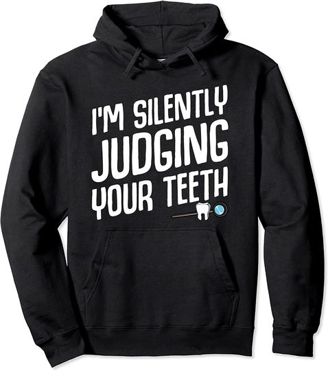 Discover Hoodie Unissexo I'm Silently Judging Your Teeth