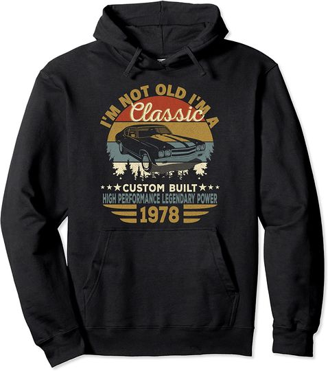Discover Hoodie Unissexo I’m Not Old I’m A Classic 1978