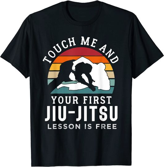 T-shirt para Homem e Mulher Touch Me and Your First Jiu Jitsu Lesson is Free