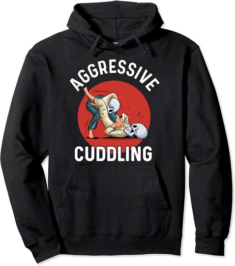 Discover Hoodie Unissexo Aggressive Cuddling Jiu Jitsu