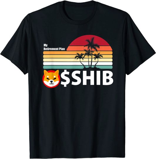 Discover T-shirt para Homem e Mulher My Retirement Plan $SHIB