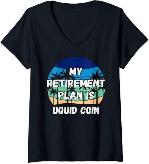 Discover T-shirt para Mulher My Retirement Plan is Uquid Coin Decote em V
