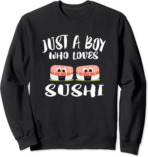 Discover Suéter Unissexo Just A Boy Who Loves Sushi