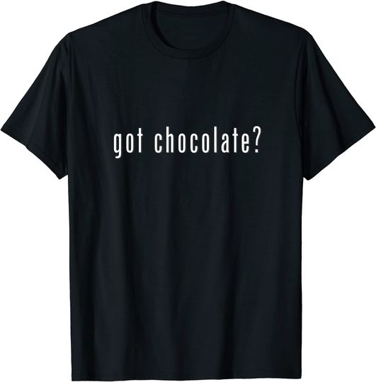 Discover T-shirt para Homem e Mulher Divertido Got Chocolate Dia dos Namorados