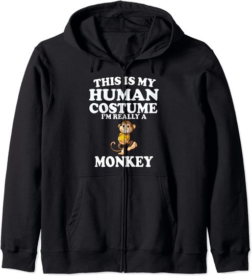 Discover Hoodie com Fecho-éclair Unissexo This Is My Human Costume I'm Really A Monkey