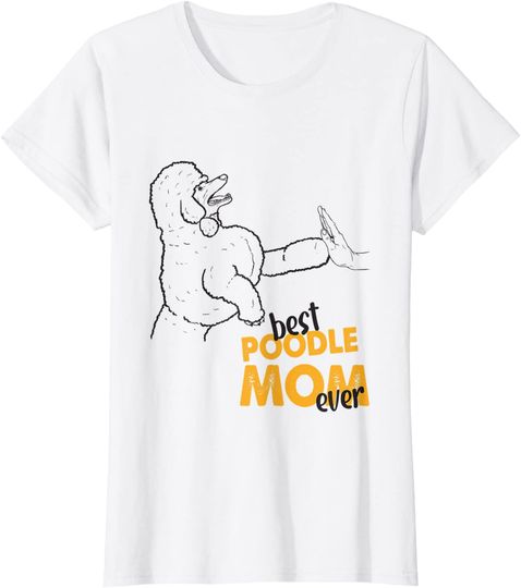 Discover T-shirt para Homem e Mulher Best Poodle Mom Ever