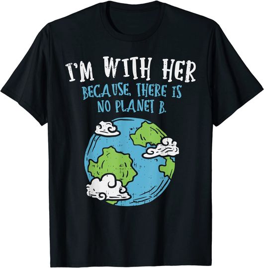Discover T-shirt Unissexo Manga Curta I’m With Her Because There Is No Planet B