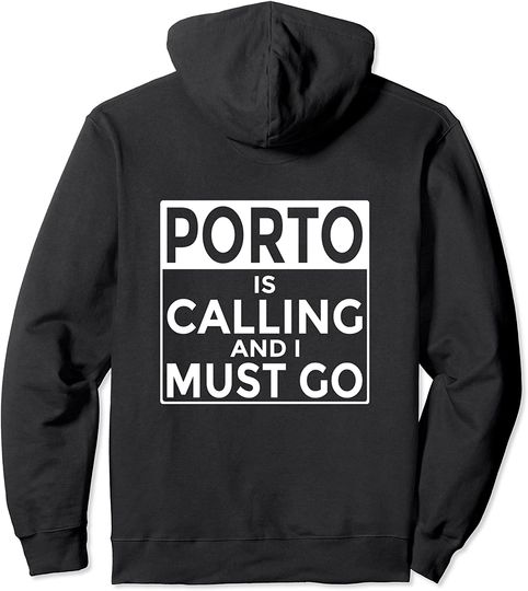 Discover Hoodie Unissexo Porto is Calling and I Must Go