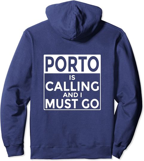 Discover Hoodie Unissexo Porto is Calling and I Must Go