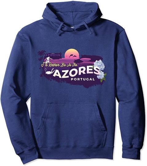 Discover Hoodie Unissexo I’d Rather Be In The Azores Portugal