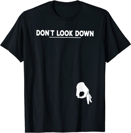Discover T-shirt para Homem e Mulher Sarcástico Engraçado Don’t Look Down
