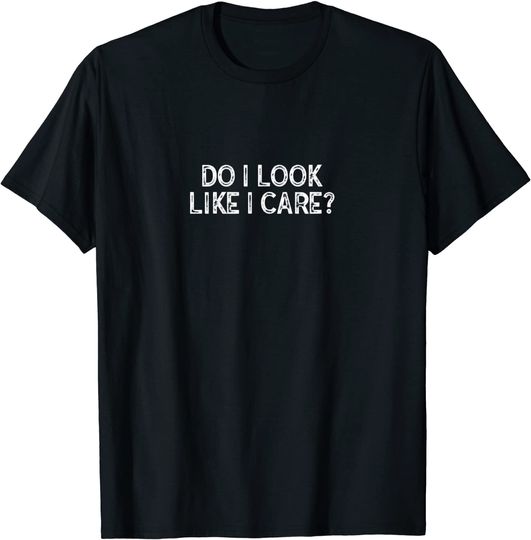 Discover T-shirt para Homem e Mulher Do I Look Like I Care