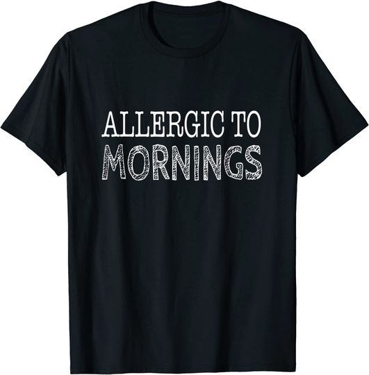 Discover T-shirt para Homem e Mulher Allergic to Mornings