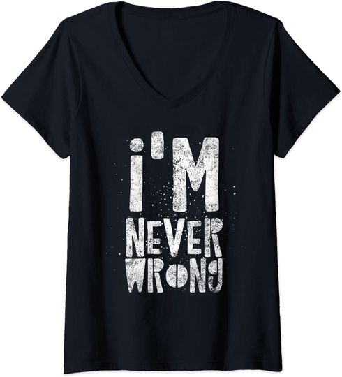 Discover T-shirt para Mulher I’m Never Wrong Decote em V