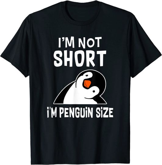 Discover T-Shirt Unissexo Manga Curta Pinguim I’m Not Short I’m Penguin Size