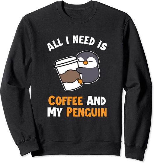 Discover Suéter Unissexo All I Need Is Coffee And My Penguin