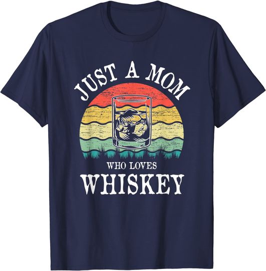 Discover T-shirt para Homem e Mulher Just a Mom Who Loves Whiskey