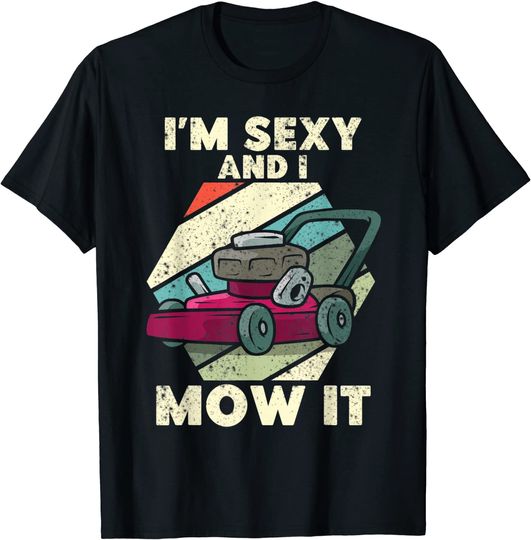 Discover T-Shirt Unissexo Manga Curta Cortador de Grama I’m Sexy And I Mow It
