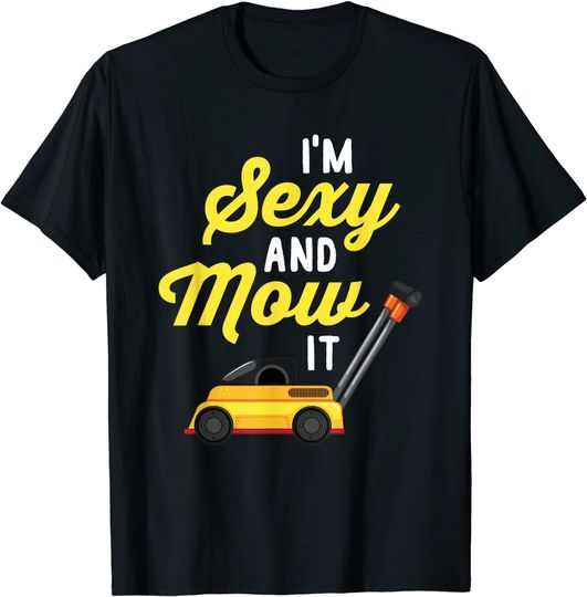 Discover T-Shirt Unissexo Manga Curta Jardinagem I’m Sexy And Mow It