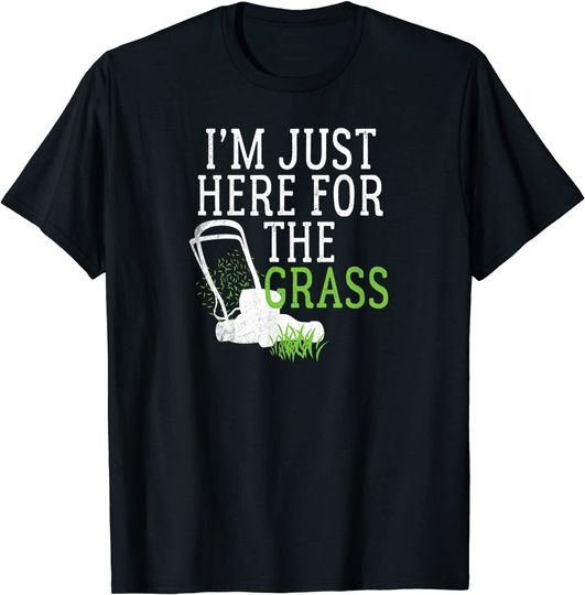 Discover T-Shirt Unissexo Manga Curta Presentes Ideal para Jardineiros I’m Just Here For The Grass