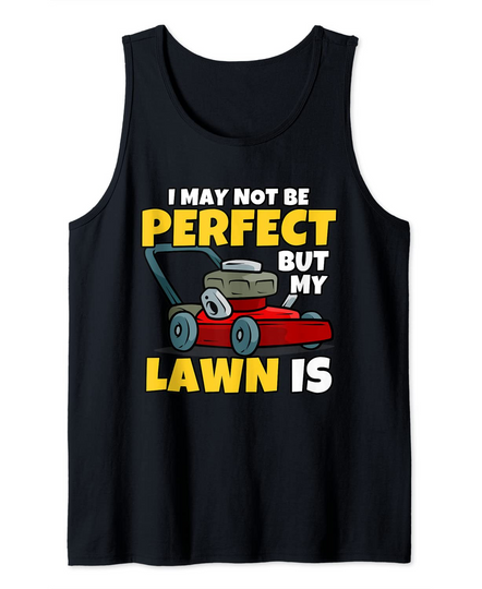 Discover Camisola T-shirt Unissexo sem Mangas I May Not Be Perfect But My Lawn Is