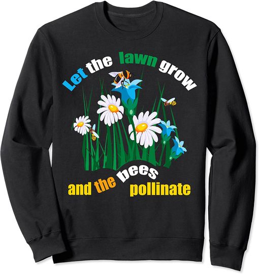Discover Suéter Sweater para Homem e Mulher Jardim Deixe O Gramado Crescer E As Abelhas Polinizarem