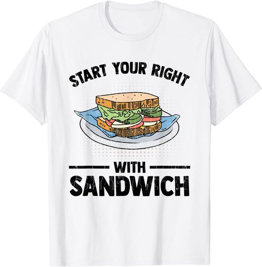 Discover T-shirt para Homem e Mulher Start Your Right With Sandwich | Dia do Sanduíche