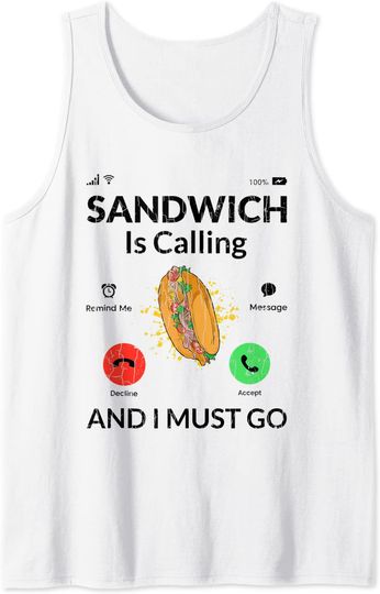 Discover Sandwich Is Calling And I Must Go T-shirt Engraçada | Camisola sem Mangas