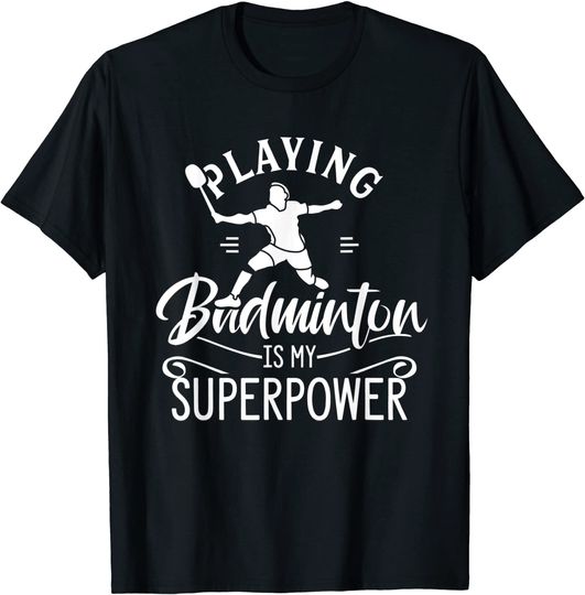Discover Jogar Badminton É Meu Superpoder | T-shirt Camiseta Manga Curta para Homem e Mulher