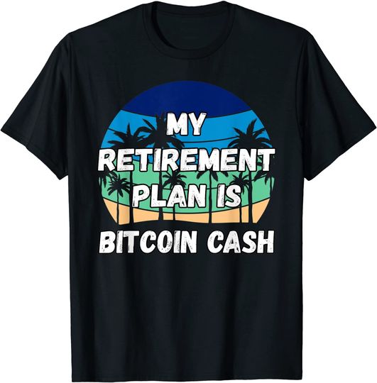 Discover T-Shirt Clássico Unissex Bitcoin Cash Crypto O Meu Plano De Reforma É Bitcoin Cash T-Shirt