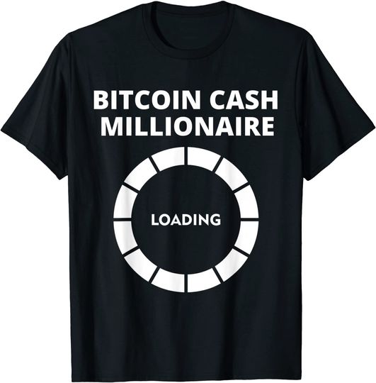 Discover T-Shirt Clássico Unissex CryptoCurrency Crypto Millionaire Cargando Bitcoin Cash
