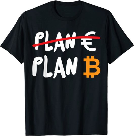 Discover Unissex T-shirt Camiseta para Homem e Mulher Euro falló BTC Bitcoin Plan B