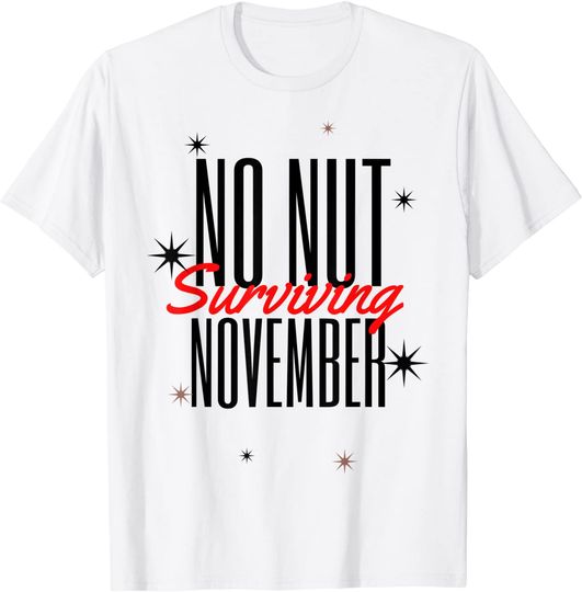 Surviving No Nut November | T-shirt Camisete Manga Curta para Homem e Mulher