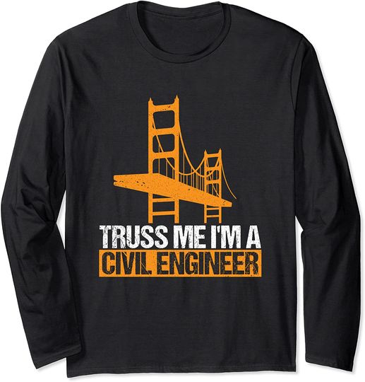 Discover Camisola de Manga Comprida Treliças I'm A Civil Engineer Engineering Bridge