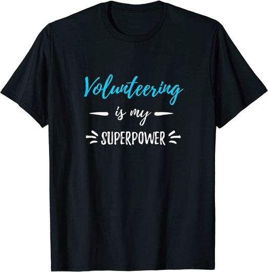 Discover Unissex T-Shirt Voluntariado Volunteering Is My Superpower