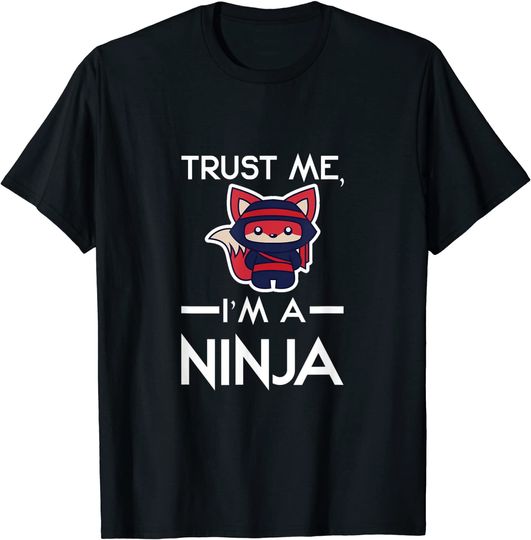 Discover Trust Me, I'm A Ninja Unissex T-Shirt Ninja