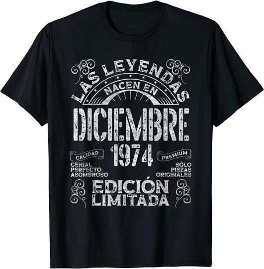 Discover Unissex T-Shirt 1974 Lendas Nascem Em Dezembro De 1974, 48 Anos Camisola De Aniversário