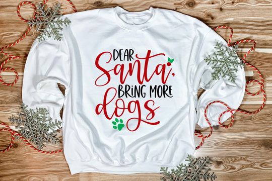 Discover Suéter Sweatshirt Cão de Natal  Dear Santa, Bring More Dogs