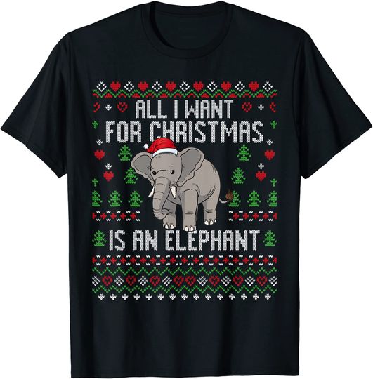 Discover Unissex T-Shirt Feliz Natal Tudo Que Eu Quero No Natal É Um Elefante