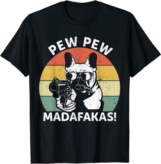 Discover Unissex T-Shirt French Bulldog Pew Pew Madafakas Crazy Pew Vintage