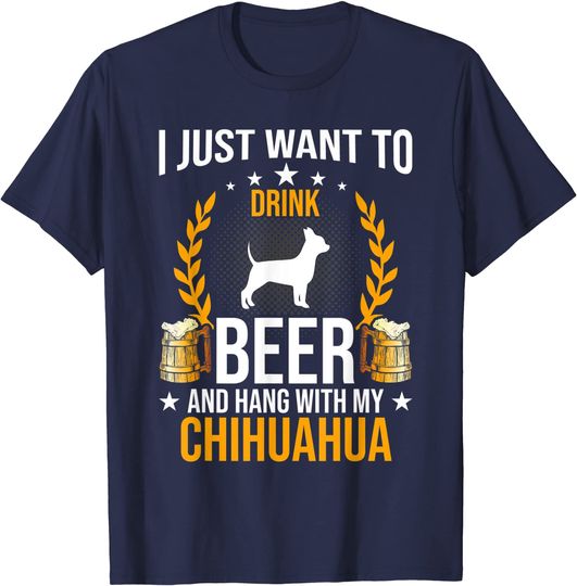 T-Shirt Camiseta Manga Curta Beber Cerveja E Sair Com Meu Amante De Cachorro Chihuahua