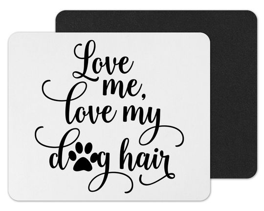 Discover Mouse Pad Love Me Love My Dog Hair |  Tapete De Rato Pata de Cão