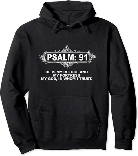 Discover He Is My Refuge And My Fortress Hoodie Sweater Com Capuz Salmo 91