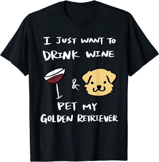 Discover T-Shirt Camiseta Manga Curta Golden Eu Só Quero Beber Vinho E Acariciar Meu Cachorro Golden Retriever Bebe