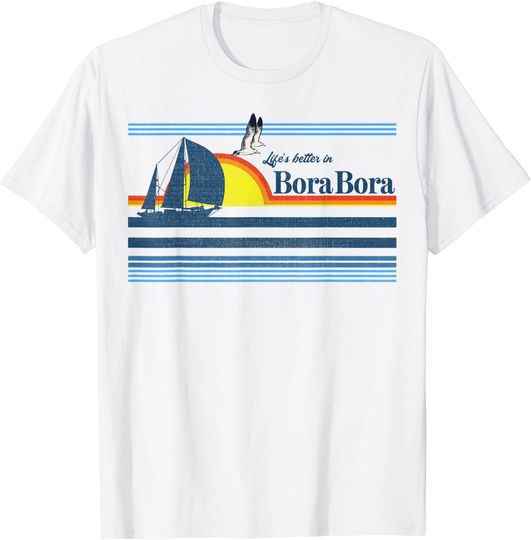 Discover T-shirt Unissexo Navio Insular A Vida É Melhor em Bora Bora