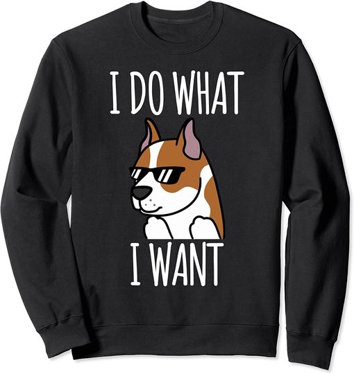 Discover Suéter Sweatshirt Tudo Que Eu Quero Staffordshire Terrier