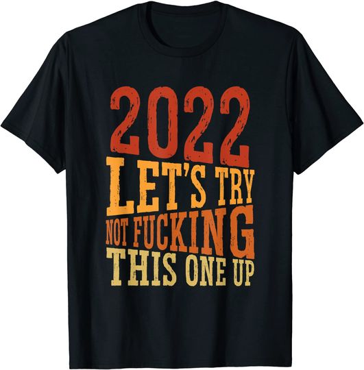 Discover T-shirt Camiseta Manga Curta Véspera De Ano Novo 2022 Vamos Tentar Não Estragar Isso