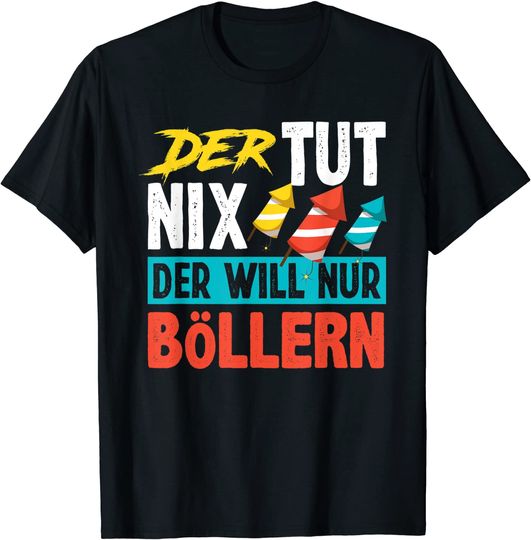 Discover T-shirt Camiseta Manga Curta Véspera De Ano Novo Der Tut Nix Der Will Nur Böllern