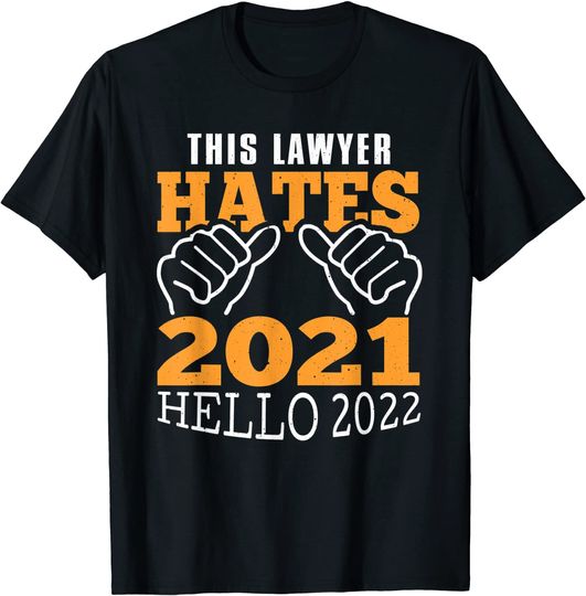 Discover T-shirt Camiseta Manga Curta Véspera De Ano Novo Comemoração Que Este Advogado Odeia 2021 Olá 2022