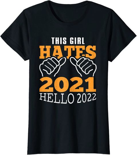 Discover T-shirt Camiseta Manga Curta Véspera De Ano Novo Celebração Menina Odeia 2021 Olá 2022